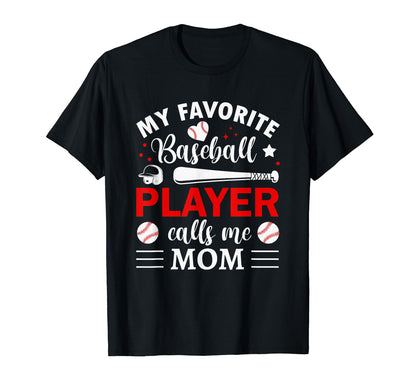 My Favorite Baseball Player Calls Me Mom T-Shirt - Custom Art Print Unisex - T-Shirt, Sweatshirt, Hoodie