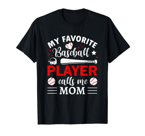 My Favorite Baseball Player Calls Me Mom T-Shirt - Custom Art Print Unisex - T-Shirt, Sweatshirt, Hoodie