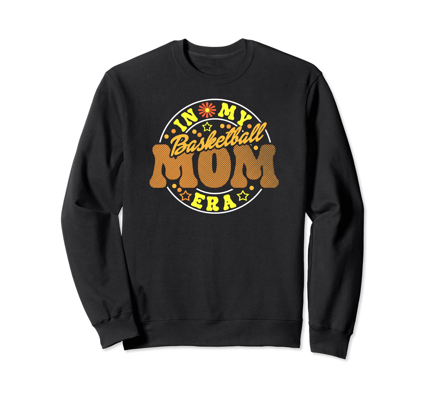 Basketball Mom Era Mothers Game Day Sweatshirt - Trendy Graphic Unisex - T-Shirt, Sweatshirt, Hoodie