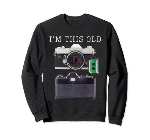 Im This Old Funny Photographer Slr Sweatshirt - Streetwear Style Unisex - T-Shirt, Sweatshirt, Hoodie