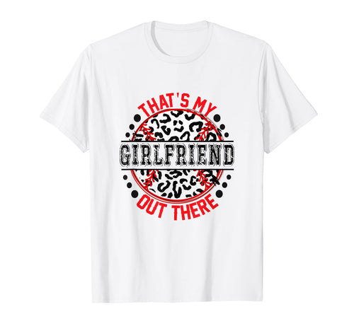Thats My Girlfriend Out There T-Shirt - Casual Everyday Wear Men Women - T-Shirt, Sweatshirt, Hoodie