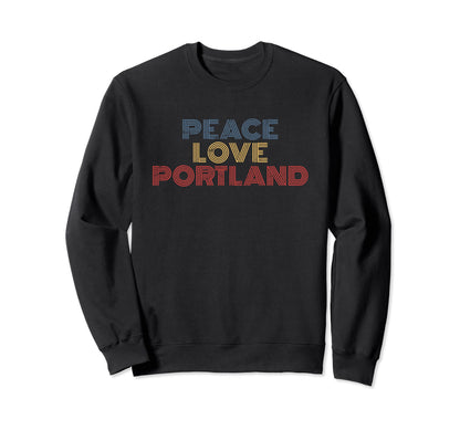 Portland Oregon Peace Love Sweatshirt - Unique Graphic for Adults - T-Shirt, Sweatshirt, Hoodie