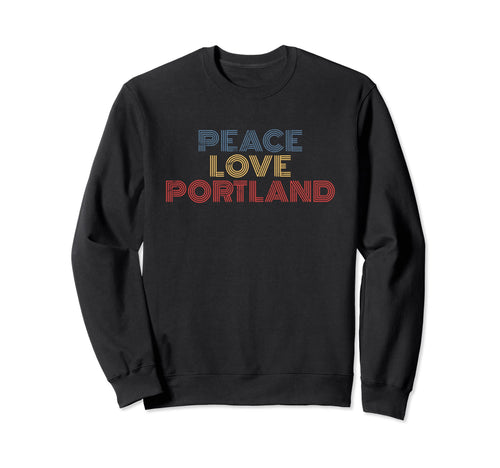 Portland Oregon Peace Love Sweatshirt - Unique Graphic for Adults - T-Shirt, Sweatshirt, Hoodie