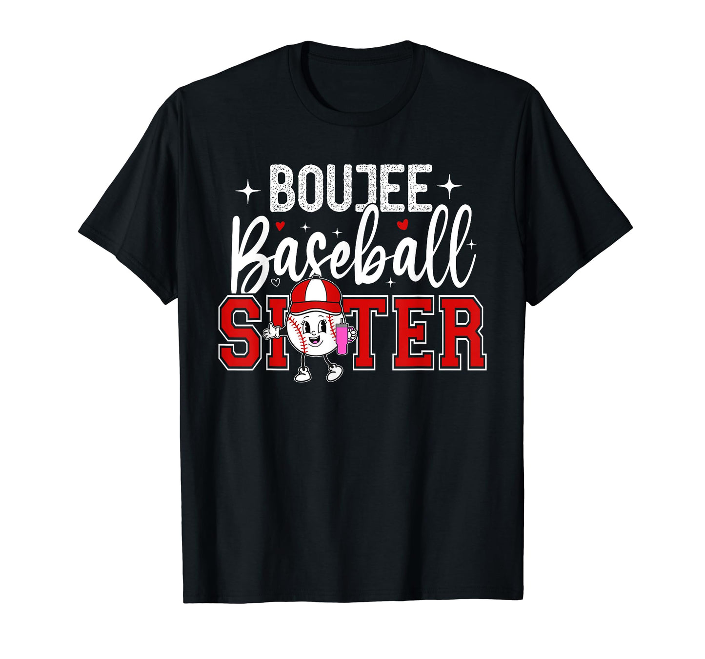 Boujee Baseball Sister Funny Baseball T-Shirt - Trendy Graphic Unisex - T-Shirt, Sweatshirt, Hoodie