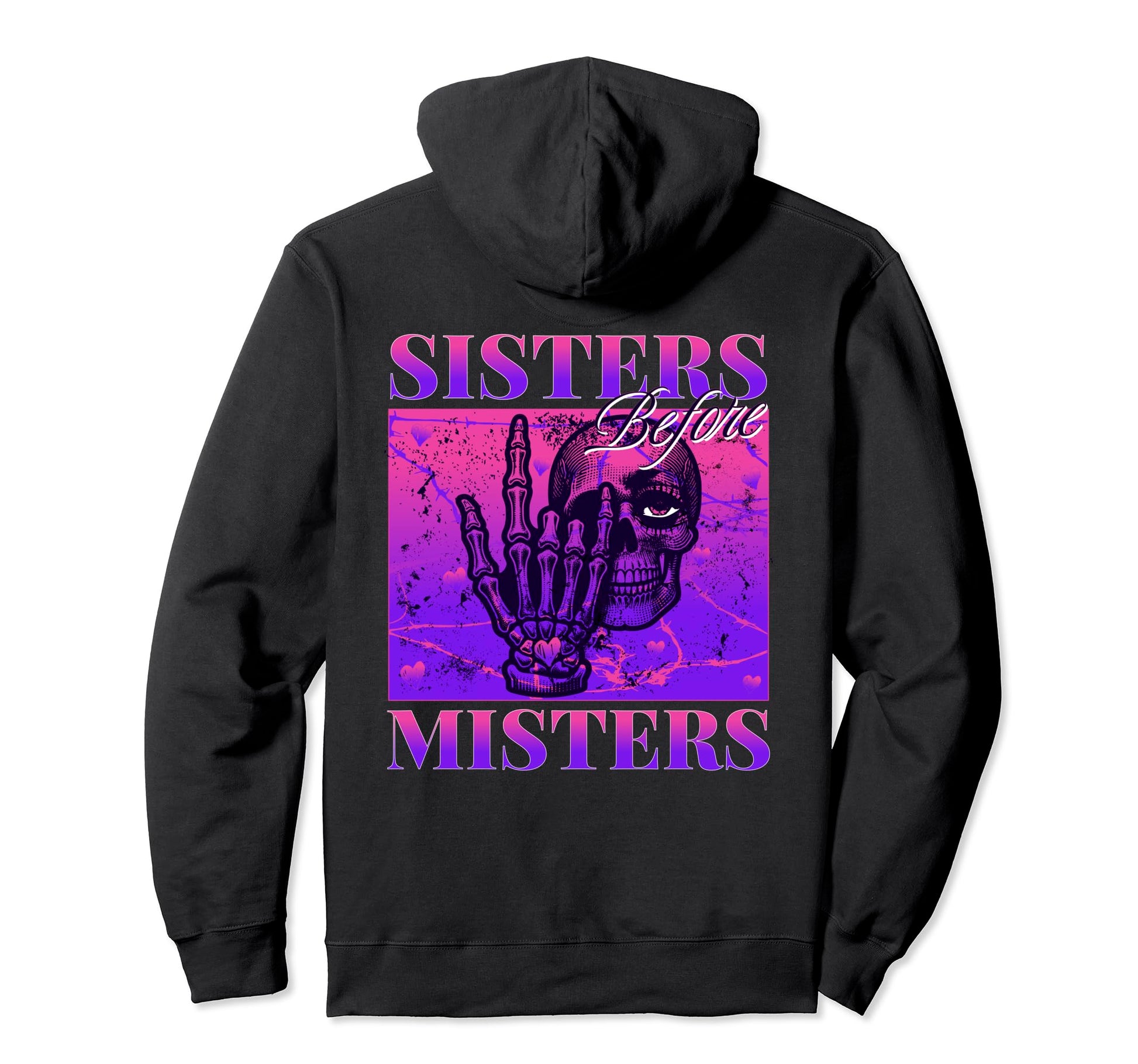 Sisters Before Misters Skeleton Grunge Hoodie - Trendy Graphic for Adults - T-Shirt, Sweatshirt, Hoodie