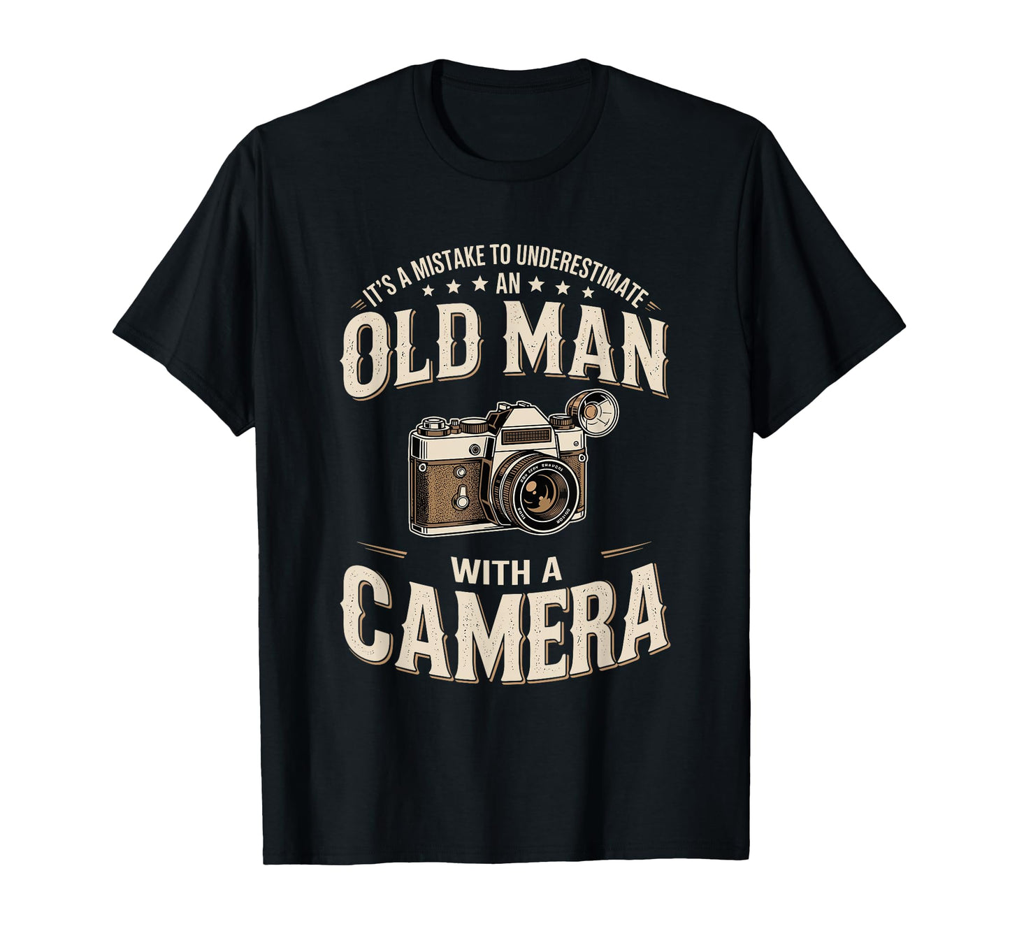 Its Mistake To Underestimate Old Camera T-Shirt - Graphic Print Men Women - T-Shirt, Sweatshirt, Hoodie