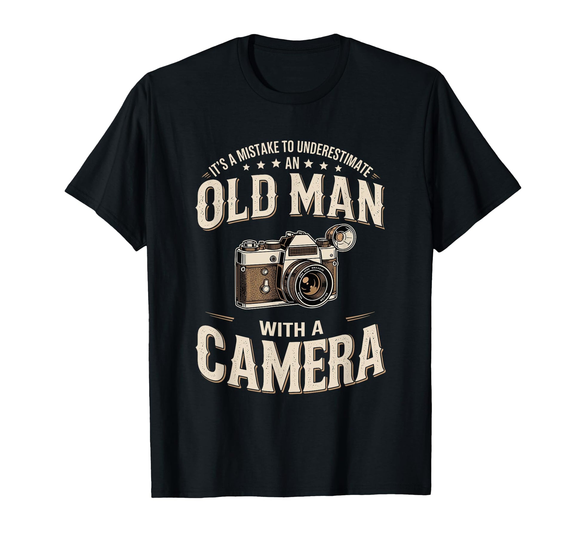 Its Mistake To Underestimate Old Camera T-Shirt - Graphic Print Men Women - T-Shirt, Sweatshirt, Hoodie
