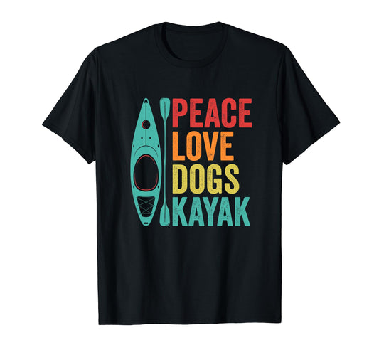 Peace Love Dogs Kayak Lover Kayaking T-Shirt - Novelty Apparel for Adults - T-Shirt, Sweatshirt, Hoodie