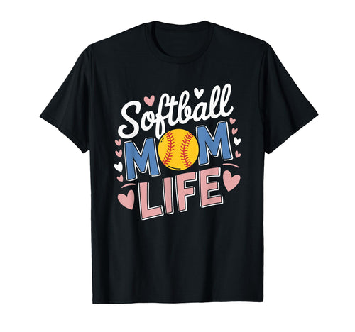 Softball Mom Life Baseball Sports T-Shirt - Novelty Apparel for Adults - T-Shirt, Sweatshirt, Hoodie