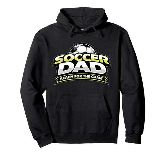 Soccer Dad Ready Game Fathers Hoodie - Minimalist Print for Adults - T-Shirt, Sweatshirt, Hoodie
