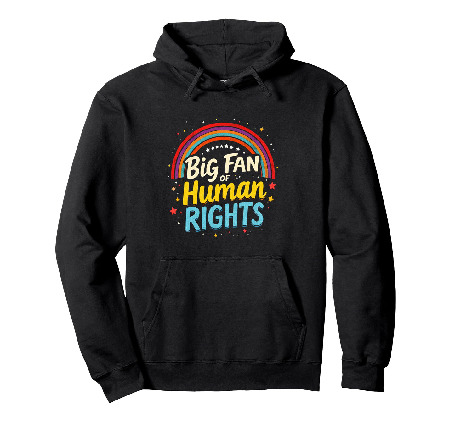 Big Fan Human Rights Rainbow Hoodie - Aesthetic Graphic Unisex - T-Shirt, Sweatshirt, Hoodie