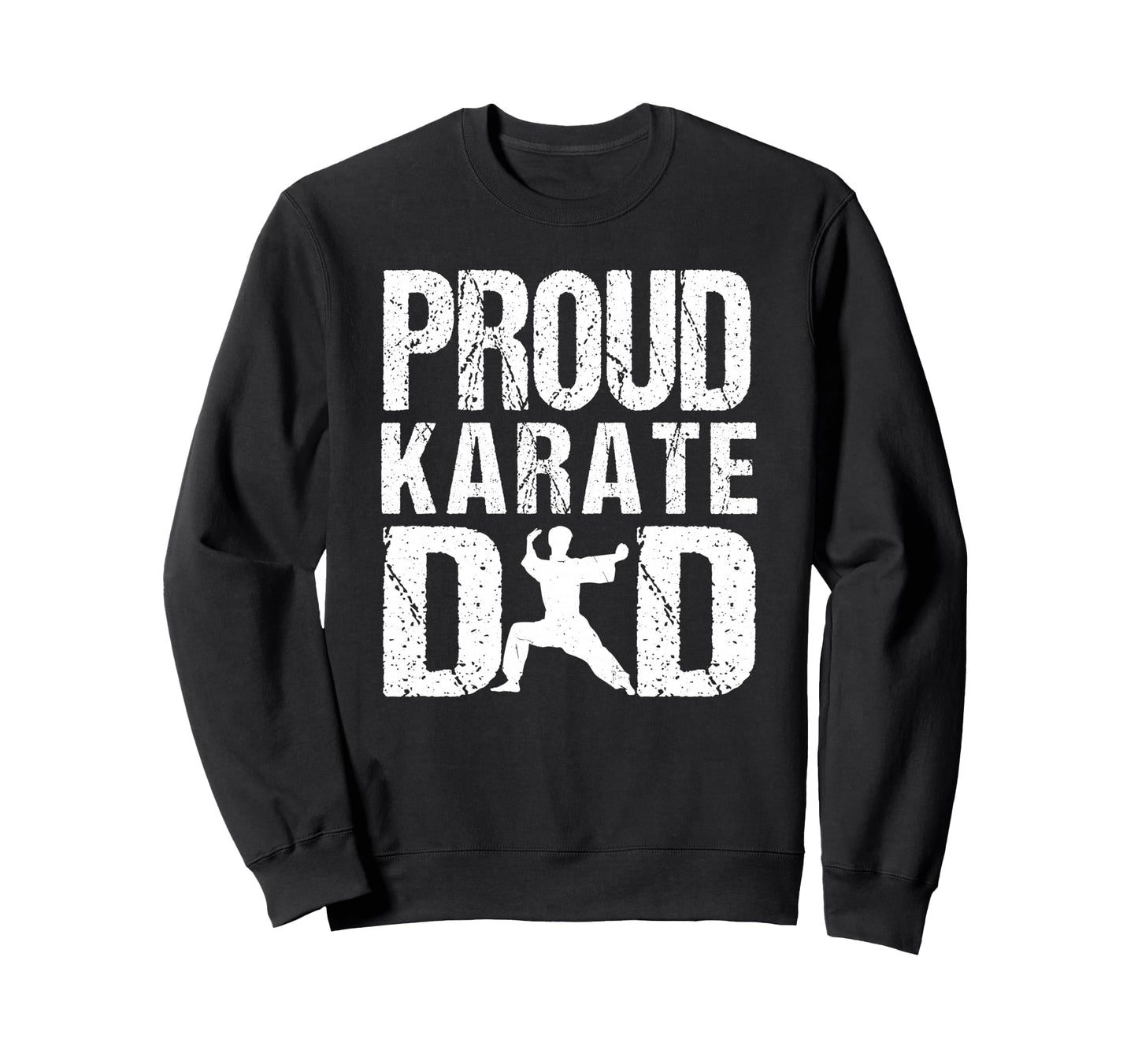 Proud Karate Dad Game Day Sports Sweatshirt - Novelty Apparel Men Women - T-Shirt, Sweatshirt, Hoodie