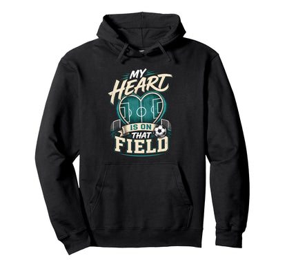 My Heart Is That Field Soccer Mom Hoodie - Minimalist Print for Adults - T-Shirt, Sweatshirt, Hoodie