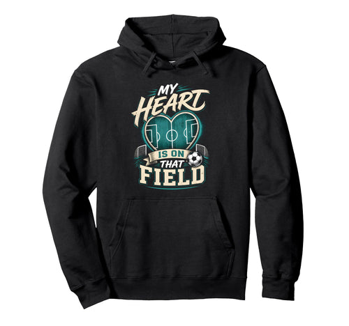 My Heart Is That Field Soccer Mom Hoodie - Minimalist Print for Adults - T-Shirt, Sweatshirt, Hoodie