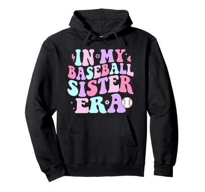Groovy My Baseball Sister Era Baseball Hoodie - Novelty Apparel for Adults - T-Shirt, Sweatshirt, Hoodie