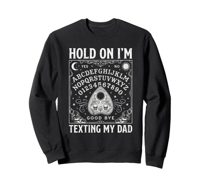 Ouija Board Sorry I Cant Talk Sweatshirt - Fun Novelty Design for Adults - T-Shirt, Sweatshirt, Hoodie