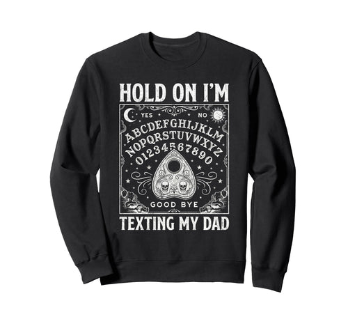 Ouija Board Sorry I Cant Talk Sweatshirt - Fun Novelty Design for Adults - T-Shirt, Sweatshirt, Hoodie