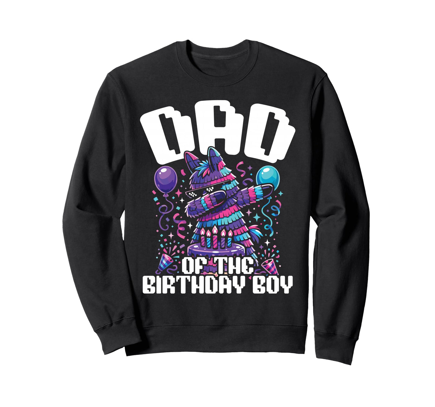 Dad Birthday Dabbing Pinata Party Sweatshirt - Trendy Graphic for Adults - T-Shirt, Sweatshirt, Hoodie