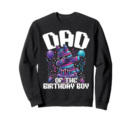 Dad Birthday Dabbing Pinata Party Sweatshirt - Trendy Graphic for Adults - T-Shirt, Sweatshirt, Hoodie