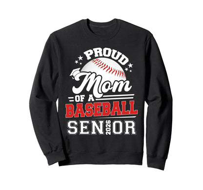 Proud Mom 2026 Senior Baseball Sweatshirt - Unique Graphic for Adults - T-Shirt, Sweatshirt, Hoodie