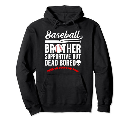 Baseball Brother Supportive Baseball Hoodie - Casual Everyday Wear Unisex - T-Shirt, Sweatshirt, Hoodie