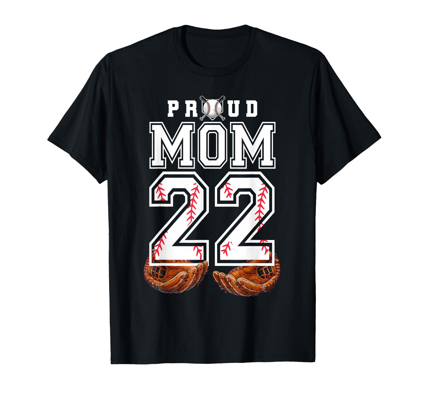 Proud Mom Baseball Player Number 22 Game T-Shirt - Trendy Graphic Unisex - T-Shirt, Sweatshirt, Hoodie