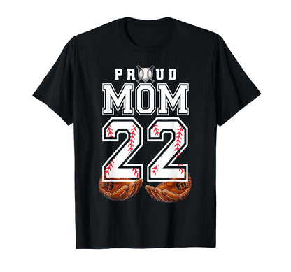 Proud Mom Baseball Player Number 22 Game T-Shirt - Trendy Graphic Unisex - T-Shirt, Sweatshirt, Hoodie