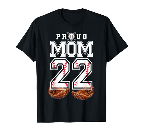 Proud Mom Baseball Player Number 22 Game T-Shirt - Trendy Graphic Unisex - T-Shirt, Sweatshirt, Hoodie