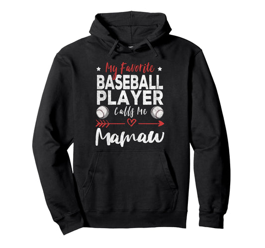 My Favorite Baseball Player Calls Me Mamaw Hoodie - Custom Art Print Unisex - T-Shirt, Sweatshirt, Hoodie