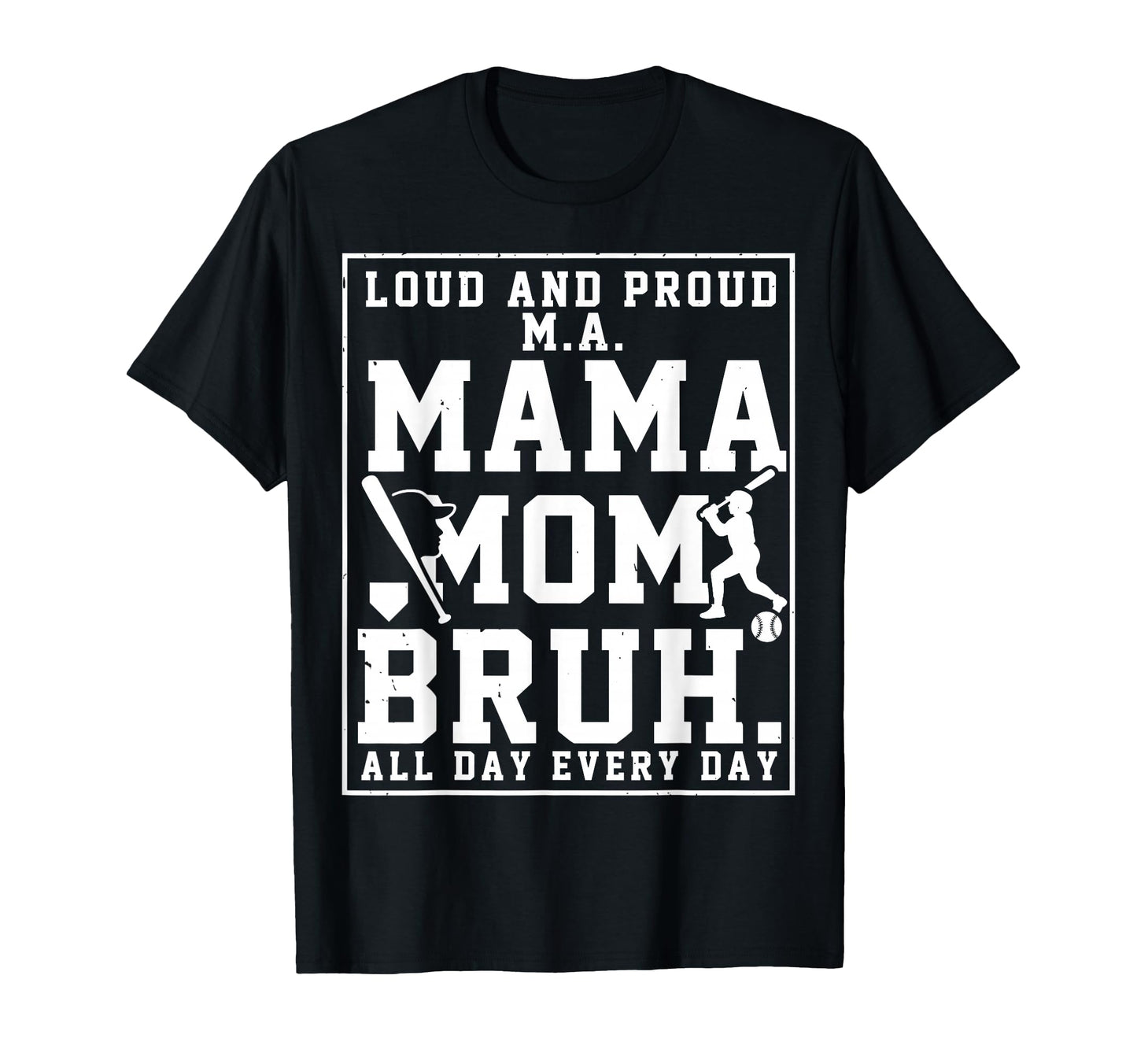 Ma Mama Mom Bruh Baseball Loud And T-Shirt - Aesthetic Graphic for Adults - T-Shirt, Sweatshirt, Hoodie