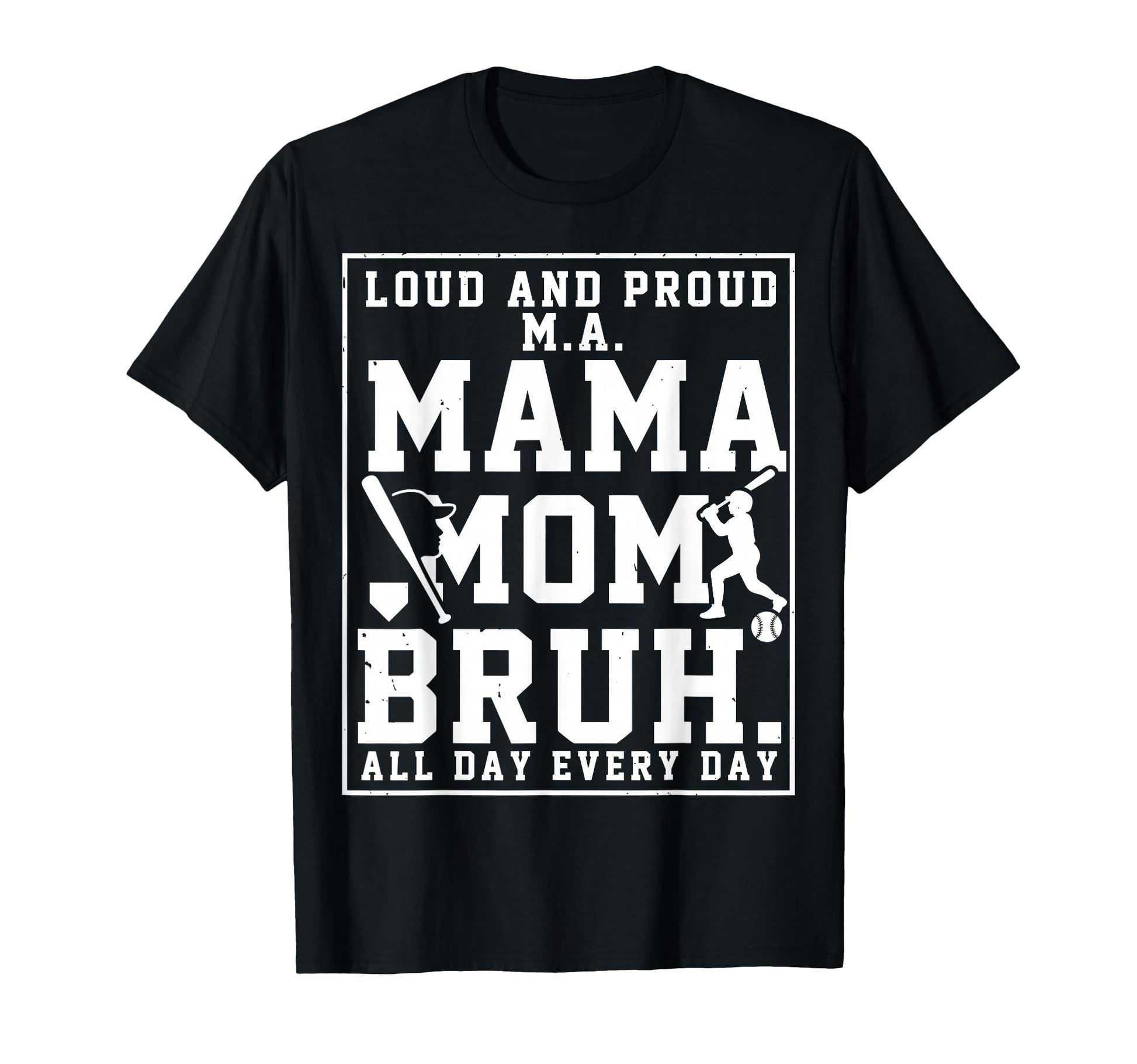 Ma Mama Mom Bruh Baseball Loud And T-Shirt - Aesthetic Graphic for Adults - T-Shirt, Sweatshirt, Hoodie
