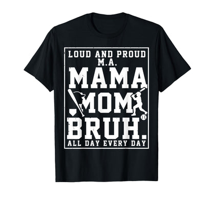 Ma Mama Mom Bruh Baseball Loud And T-Shirt - Aesthetic Graphic for Adults - T-Shirt, Sweatshirt, Hoodie