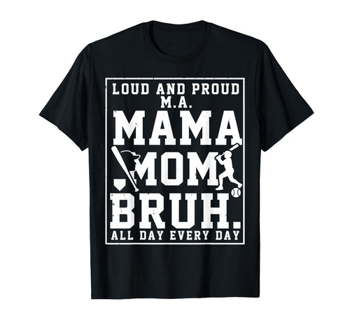 Ma Mama Mom Bruh Baseball Loud And T-Shirt - Aesthetic Graphic for Adults - T-Shirt, Sweatshirt, Hoodie