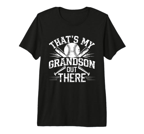 Thats My Grandson Out There Baseball T-Shirt - Casual Everyday Wear Unisex - T-Shirt, Sweatshirt, Hoodie
