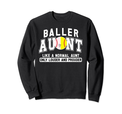 Baller Aunt Louder Prouder Baseball Sweatshirt - Streetwear Style Unisex - T-Shirt, Sweatshirt, Hoodie