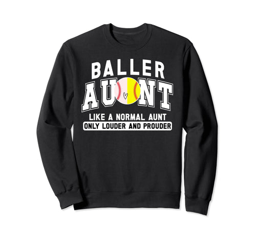Baller Aunt Louder Prouder Baseball Sweatshirt - Streetwear Style Unisex - T-Shirt, Sweatshirt, Hoodie