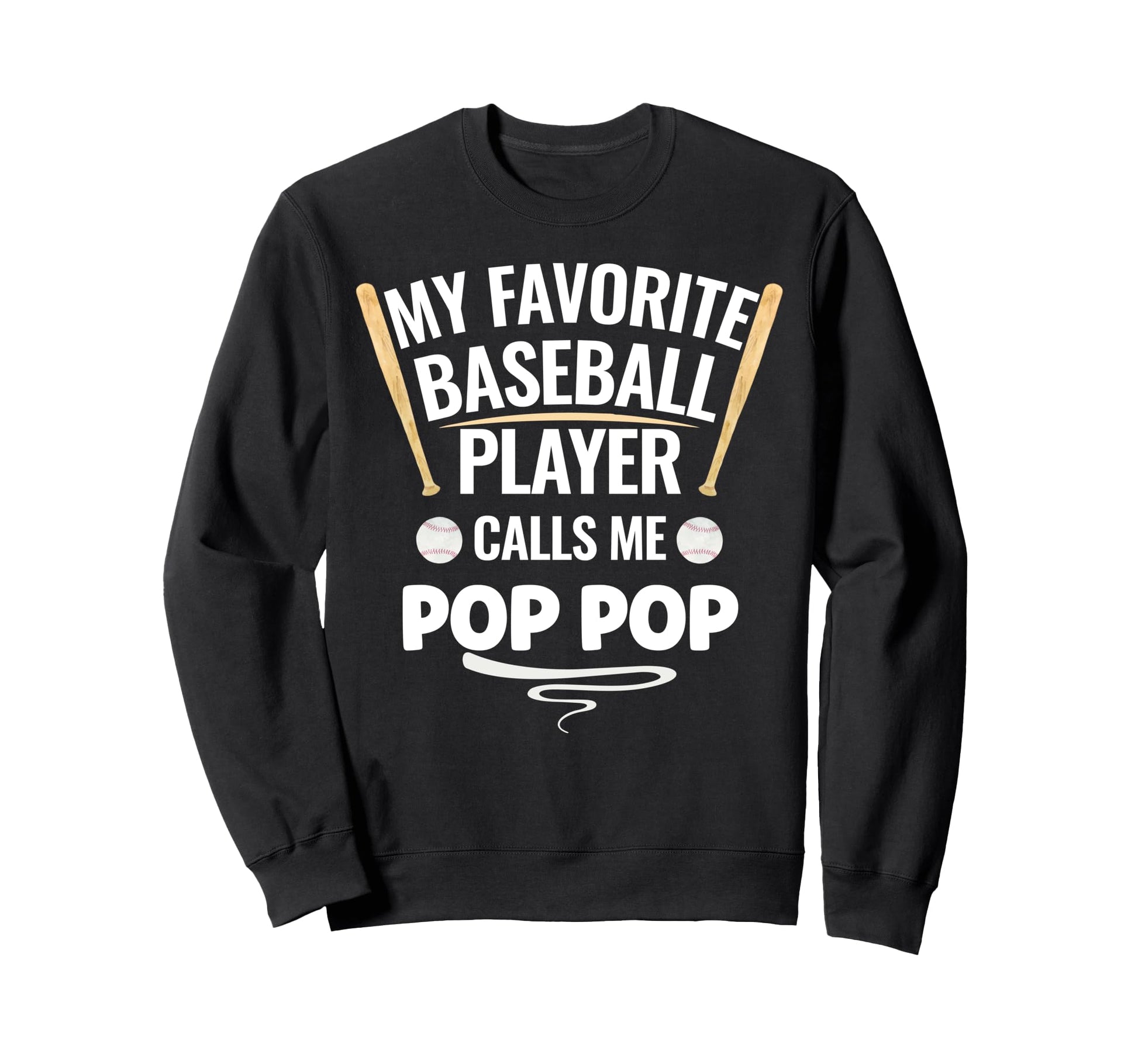 My Favorite Baseball Player Calls Me Pop Sweatshirt - Graphic Print Unisex - T-Shirt, Sweatshirt, Hoodie