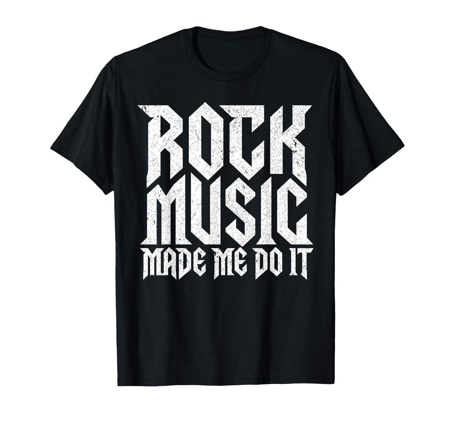 Rock Music Made Me Do It Rock N Roll T-Shirt - Trendy Graphic Men Women - T-Shirt, Sweatshirt, Hoodie