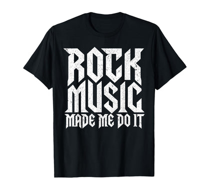 Rock Music Made Me Do It Rock N Roll T-Shirt - Trendy Graphic Men Women - T-Shirt, Sweatshirt, Hoodie