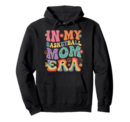 My Basketball Mom Era Womens Funny Sport Hoodie - Custom Art Print Unisex - T-Shirt, Sweatshirt, Hoodie