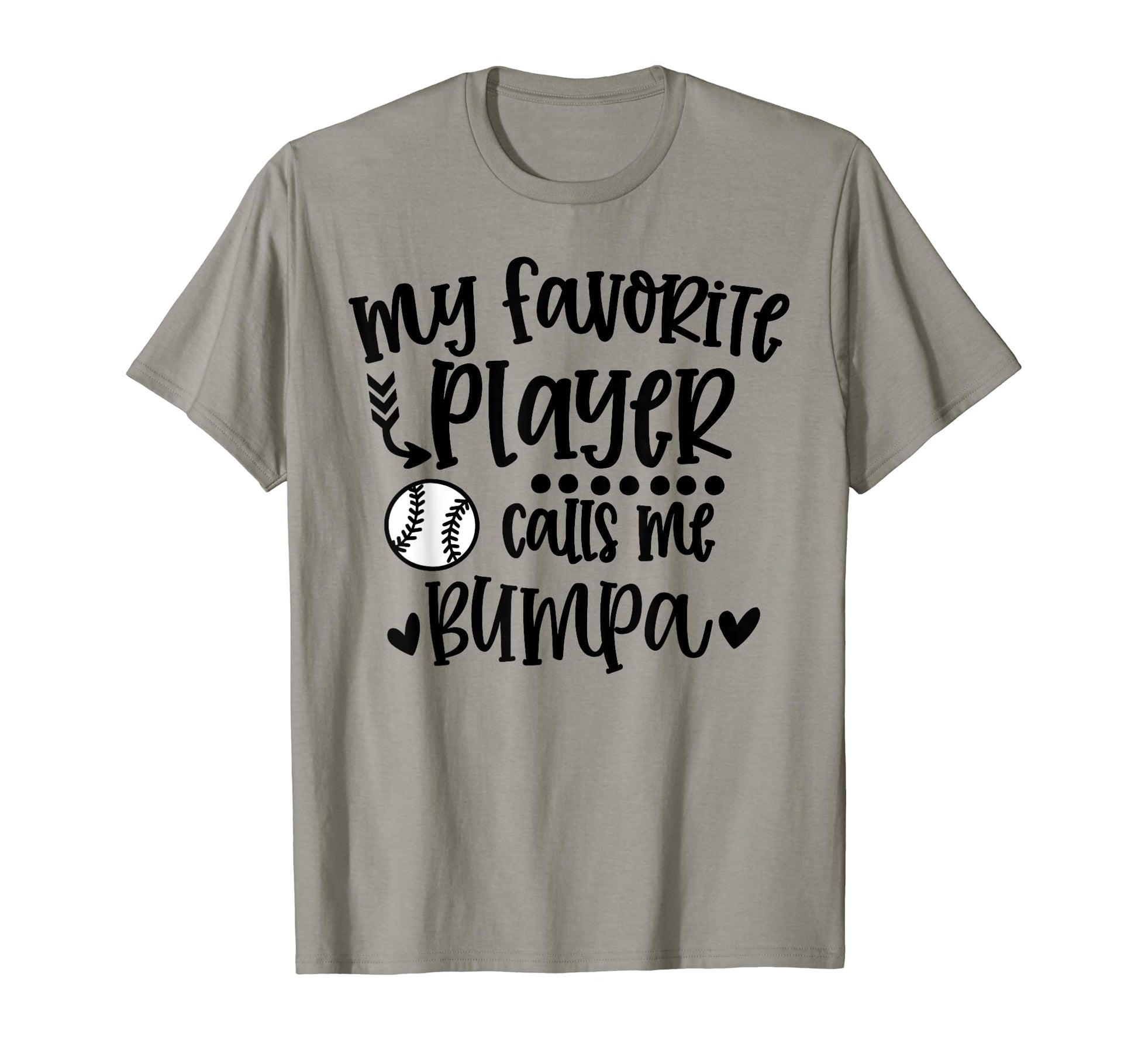 My Favorite Baseball Player Calls Me Bumpa T-Shirt - Graphic Print Unisex - T-Shirt, Sweatshirt, Hoodie