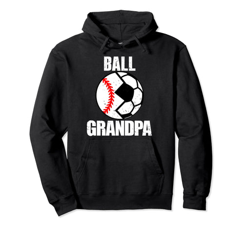 Ball Grandpa Funny Soccer Baseball Grandpa Hoodie - Custom Art Print Unisex - T-Shirt, Sweatshirt, Hoodie