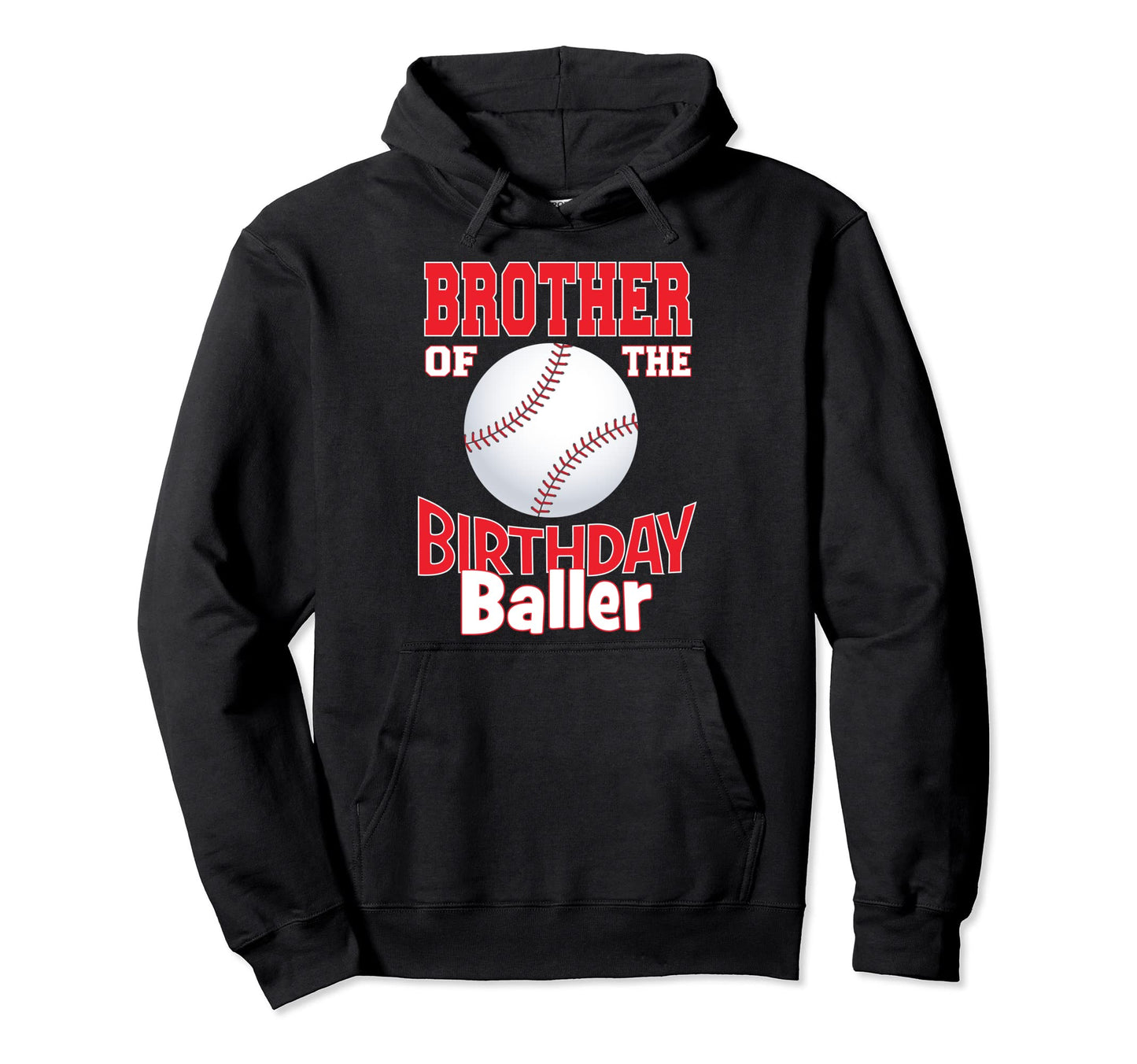 Brother Birthday Baller Baseball Hoodie - Streetwear Style Men Women - T-Shirt, Sweatshirt, Hoodie