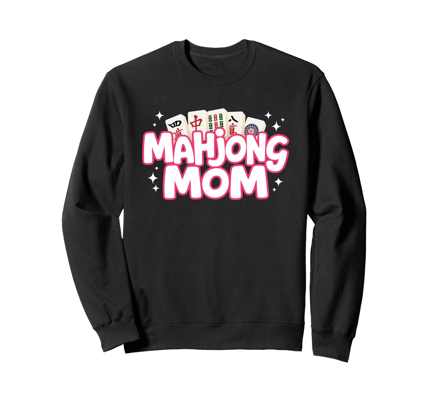 Mahjong Mom Mother Mah Jongg Sweatshirt - Casual Everyday Wear Men Women - T-Shirt, Sweatshirt, Hoodie