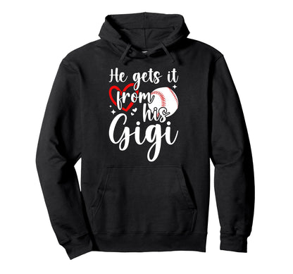 He Gets It From His Baseball Gigi Baseball Hoodie - Trendy Graphic Unisex - T-Shirt, Sweatshirt, Hoodie