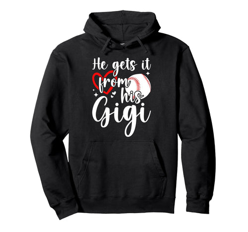 He Gets It From His Baseball Gigi Baseball Hoodie - Trendy Graphic Unisex - T-Shirt, Sweatshirt, Hoodie