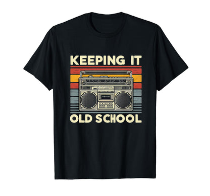 Keeping It Old School Boombox 80S T-Shirt - Fun Novelty Design for Adults - T-Shirt, Sweatshirt, Hoodie