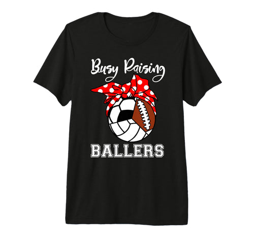 Busy Raising Ballers Funny Soccer T-Shirt - Custom Art Print Unisex - T-Shirt, Sweatshirt, Hoodie
