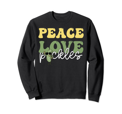 Peace Love Pickles Pickle Lovers Sweatshirt - Casual Everyday Wear Unisex - T-Shirt, Sweatshirt, Hoodie