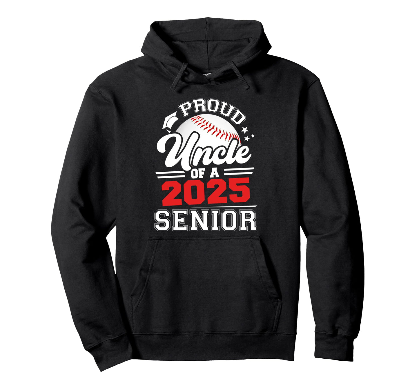 Proud Uncle 2025 Senior Baseball Hoodie - Novelty Apparel Unisex - T-Shirt, Sweatshirt, Hoodie